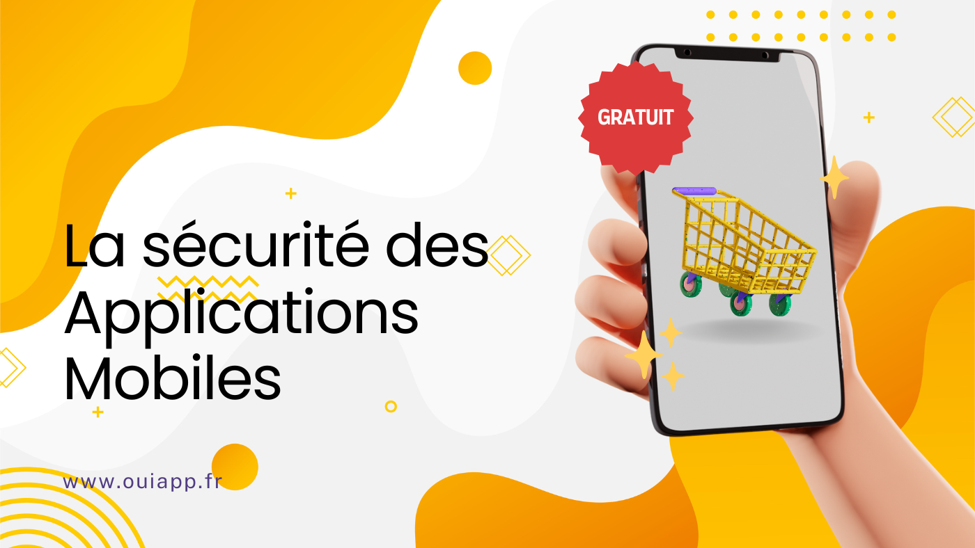 Les Meilleures Pratiques Pour La Sécurité Des Applications Mobiles